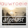 Dauwroeien afgelast Dauwroeien afgelast
